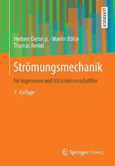 Strömungsmechanik: Für Ingenieure Und Naturwissenschaftler by Herbert Oertel Jr, Martin Böhle, Thomas Reviol