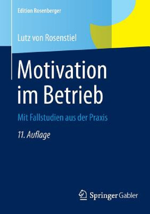 Motivation Im Betrieb: Mit Fallstudien Aus Der PRAXIS by Lutz Von Rosenstiel