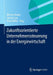 Zukunftsorientierte Unternehmenssteuerung in Der Energiewirtschaft by Werner Hecker, Carsten Lau, Arno Müller