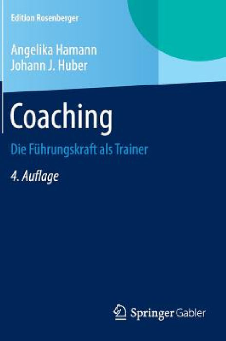 Coaching: Die Führungskraft ALS Trainer by Angelika Hamann, Johann J. Huber