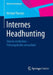 Internes Headhunting: Talente Entdecken - Führungskräfte Entwickeln by Michael Thomas