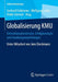 Globalisierung Kmu: Entwicklungstendenzen, Erfolgskonzepte Und Handlungsempfehlungen by Gerhard Feldmeier, Wolfgang Lukas, Heike Simmet