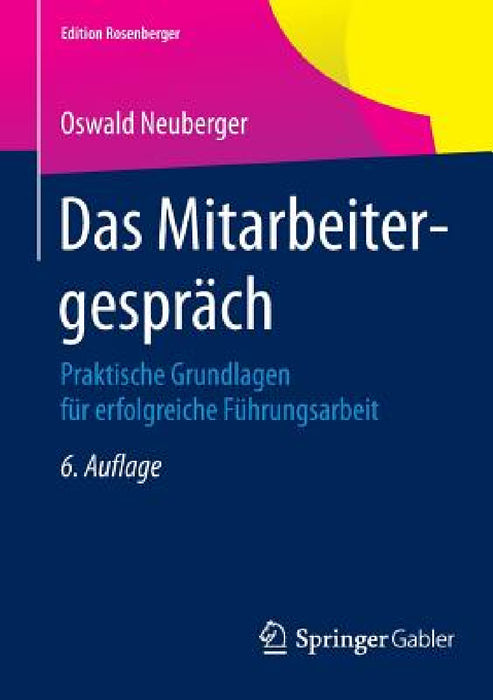 Das Mitarbeitergespräch: Praktische Grundlagen Für Erfolgreiche Führungsarbeit by Oswald Neuberger