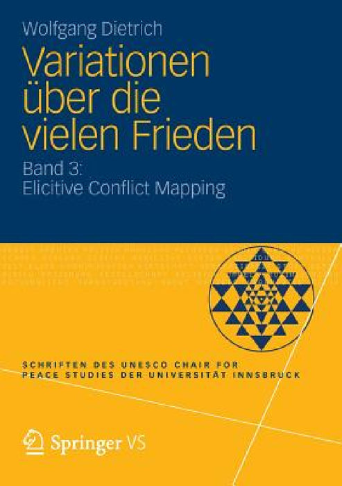 Variationen Über Die Vielen Frieden: Band 3: Elicitive Conflict Mapping by Wolfgang Dietrich