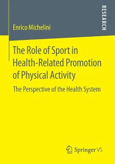The Role of Sport in Health-Related Promotion of Physical Activity: The Perspective of the Health System by Enrico Michelini