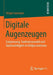 Digitale Augenzeugen: Entgrenzung, Funktionswandel Und Glaubwürdigkeit Im Bildjournalismus by Holger Isermann