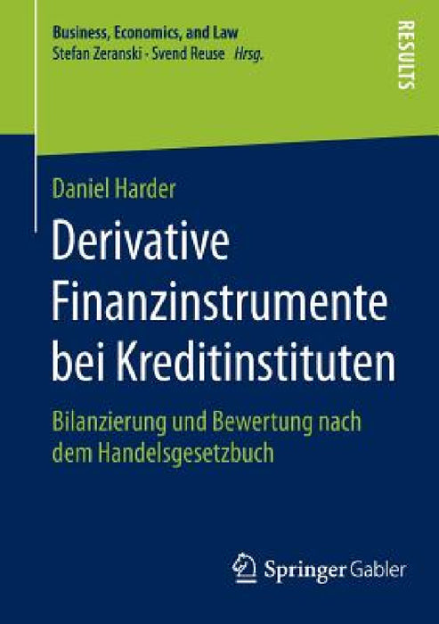 Derivative Finanzinstrumente Bei Kreditinstituten: Bilanzierung Und Bewertung Nach Dem Handelsgesetzbuch by Daniel Harder