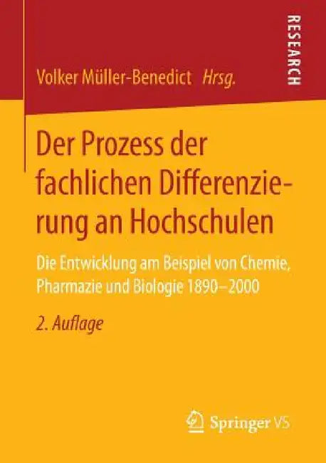 Der Prozess Der Fachlichen Differenzierung an Hochschulen: Die Entwicklung Am Beispiel Von Chemie, Pharmazie Und Biologie 1890-2000 by Volker Müller-Benedict