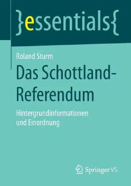 Das Schottland-Referendum: Hintergrundinformationen Und Einordnung by Roland Sturm