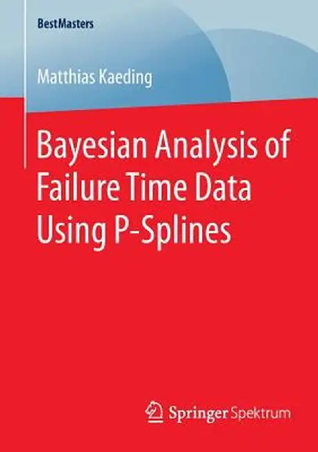 Bayesian Analysis of Failure Time Data Using P-Splines by Matthias Kaeding