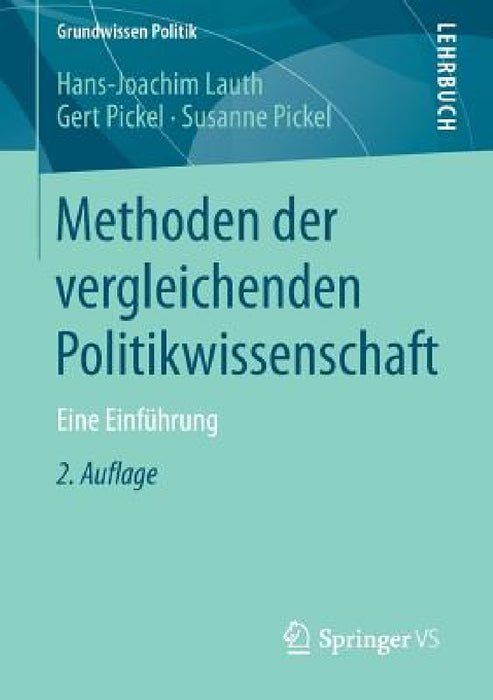 Methoden Der Vergleichenden Politikwissenschaft: Eine Einführung by Hans-Joachim Lauth, Gert Pickel, Susanne Pickel