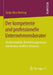 Der Kompetente Und Professionelle Unternehmensberater: Strukturmodelle, Entwicklungsprozesse Und Ansätze Zur Meta-Beratung by Tanja-Vera Herking