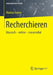 Recherchieren: Klassisch - Online - Crossmedial by Markus Kaiser