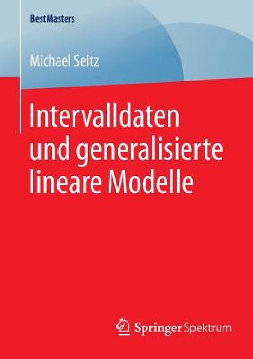 Intervalldaten Und Generalisierte Lineare Modelle by Michael Seitz