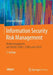 Information Security Risk Management: Risikomanagement Mit Iso/Iec 27001, 27005 Und 31010 by Sebastian Klipper