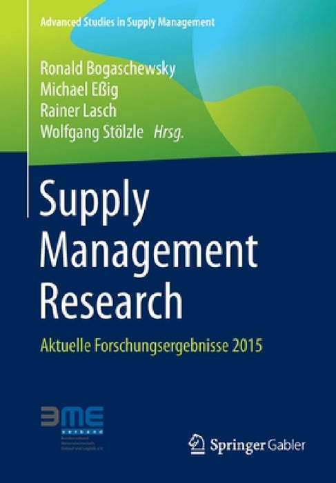 Supply Management Research: Aktuelle Forschungsergebnisse 2015 by Ronald Bogaschewsky, Michael Eßig, Rainer Lasch