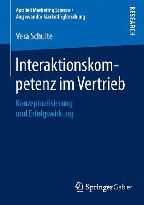Interaktionskompetenz Im Vertrieb: Konzeptualisierung Und Erfolgswirkung by Vera Schulte