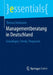 Managementberatung in Deutschland: Grundlagen, Trends, Prognosen by Thomas Deelmann