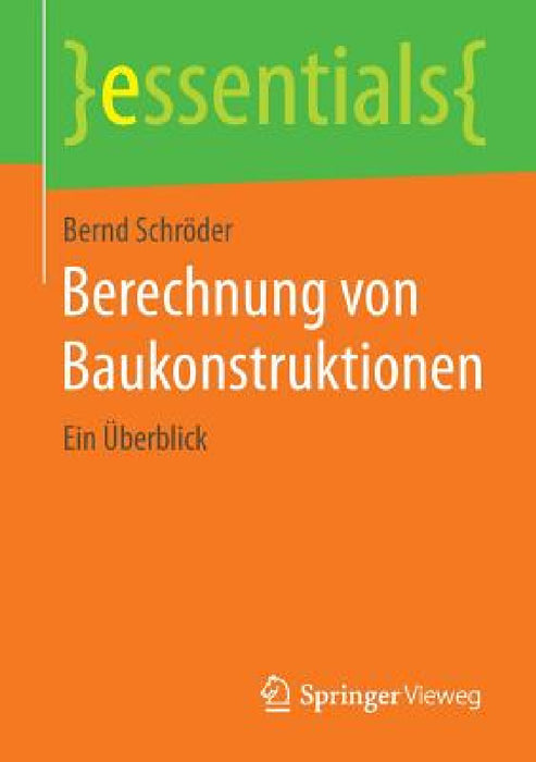 Berechnung Von Baukonstruktionen: Ein Überblick by Bernd Schröder