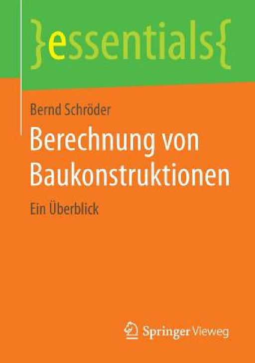 Berechnung Von Baukonstruktionen: Ein Überblick by Bernd Schröder