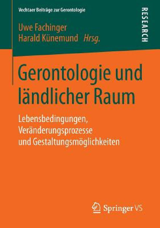 Gerontologie Und Ländlicher Raum: Lebensbedingungen, Veränderungsprozesse Und Gestaltungsmöglichkeiten by Uwe Fachinger, Harald Künemund