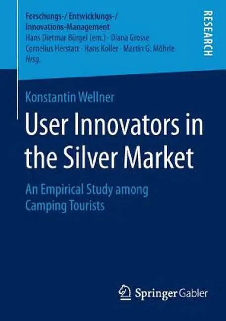 User Innovators in the Silver Market: An Empirical Study Among Camping Tourists by Konstantin Wellner