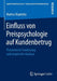 Einfluss Von Preispsychologie Auf Kundenbetrug: Theoretische Fundierung Und Empirische Analyse by Markus Kopetzky