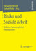 Risiko Und Soziale Arbeit: Diskurse, Spannungsfelder, Konsequenzen by Hanspeter Hongler, Samuel Keller