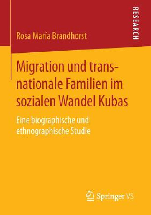 Migration Und Transnationale Familien Im Sozialen Wandel Kubas: Eine Biographische Und Ethnographische Studie by Rosa María Brandhorst