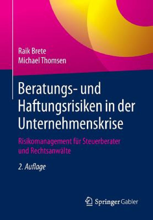 Beratungs- Und Haftungsrisiken in Der Unternehmenskrise: Risikomanagement Für Steuerberater Und Rechtsanwälte by Raik Brete, Michael Thomsen
