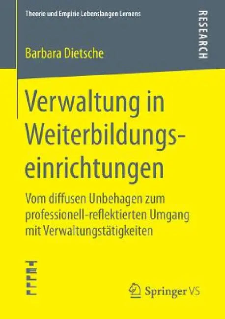 Verwaltung in Weiterbildungseinrichtungen: Vom Diffusen Unbehagen Zum Professionell-Reflektierten Umgang Mit Verwaltungstätigkeiten by Barbara Dietsche