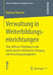 Verwaltung in Weiterbildungseinrichtungen: Vom Diffusen Unbehagen Zum Professionell-Reflektierten Umgang Mit Verwaltungstätigkeiten by Barbara Dietsche