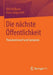 Die Nächste Öffentlichkeit: Theorieentwurf Und Szenarien by Olaf Hoffjann, Hans-Jürgen Arlt