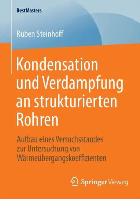 Kondensation Und Verdampfung an Strukturierten Rohren: Aufbau Eines Versuchsstandes Zur Untersuchung Von Wärmeübergangskoeffizienten by Ruben Steinhoff