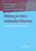 Bildung in Transnationalen Räumen: Education in Transnational Spaces by Almut Küppers, Barbara Pusch, Pinar Uyan Semerci