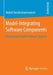 Model-Integrating Software Components: Engineering Flexible Software Systems by Mahdi Derakhshanmanesh