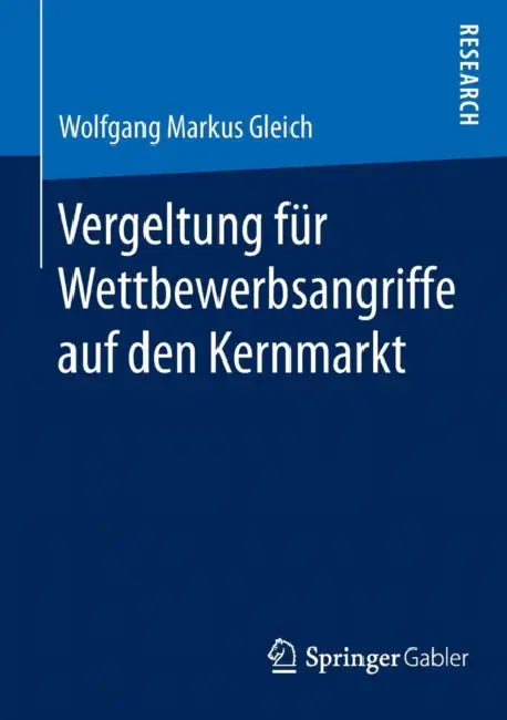 Vergeltung Für Wettbewerbsangriffe Auf Den Kernmarkt by Wolfgang Markus Gleich