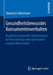 Gesundheitsbewusstes Konsumentenverhalten: Empirische Analyse Der Einflussfaktoren Auf Der Grundlage Einer Systematisierung Des Bewusstseins by Alexandra Silbermann