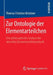 Zur Ontologie Der Elementarteilchen: Eine Philosophische Analyse Der Aktuellen Elementarteilchenphysik by Thomas Christian Brückner