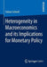 Heterogeneity in Macroeconomics and Its Implications for Monetary Policy by Fabian Schnell