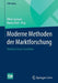 Moderne Methoden Der Marktforschung: Kunden Besser Verstehen by Oliver Gansser, Bianca Krol