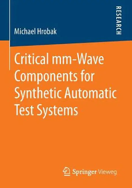 Critical MM-Wave Components for Synthetic Automatic Test Systems by Michael Hrobak