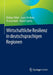 Wirtschaftliche Resilienz in Deutschsprachigen Regionen by Rüdiger Wink, Laura Kirchner, Florian Koch