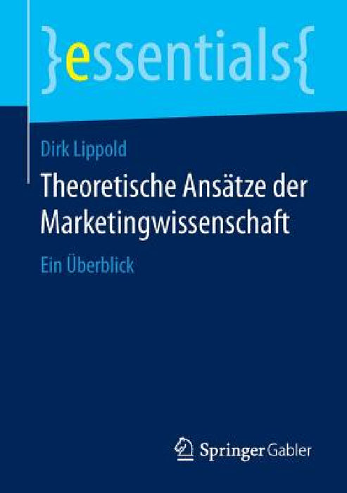 Theoretische Ansätze Der Marketingwissenschaft: Ein Überblick by Dirk Lippold