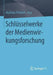 Schlüsselwerke Der Medienwirkungsforschung by Matthias Potthoff