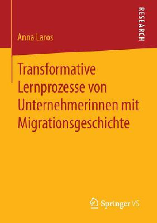Transformative Lernprozesse Von Unternehmerinnen Mit Migrationsgeschichte by Anna Laros
