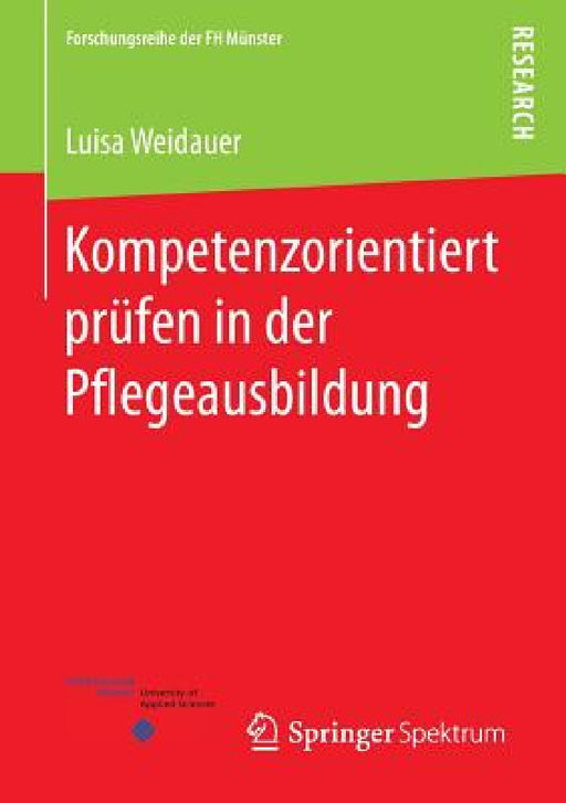 Kompetenzorientiert Prüfen in Der Pflegeausbildung by Luisa Weidauer