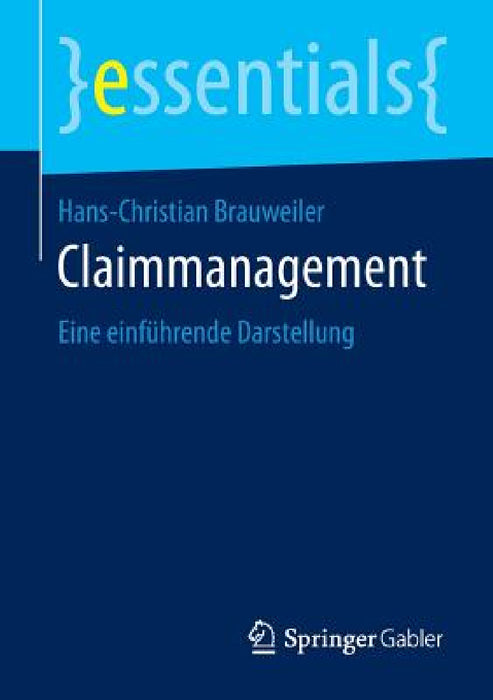 Claimmanagement: Eine Einführende Darstellung by Hans-Christian Brauweiler