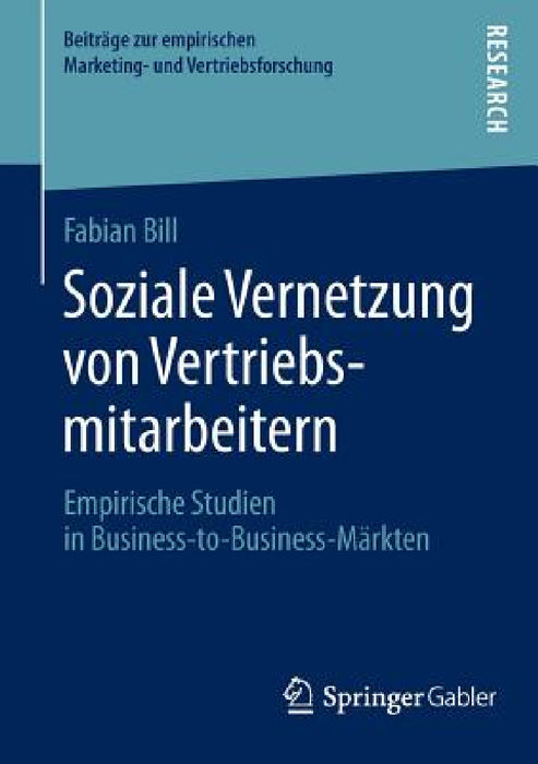 Soziale Vernetzung Von Vertriebsmitarbeitern: Empirische Studien in Business-To-Business-Märkten by Fabian Bill