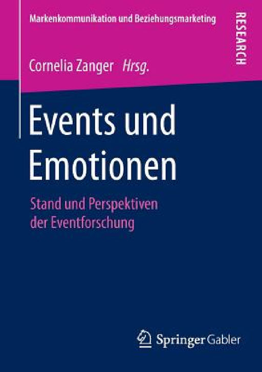 Events Und Emotionen: Stand Und Perspektiven Der Eventforschung by Cornelia Zanger